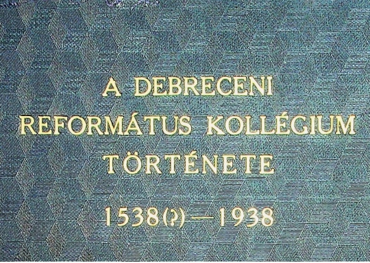 <p style=”text-align: justify;”>    Zsigmond Ferenc: A Debreceni Református Kollégium története  1538(?)-1938 </p>    (1937)